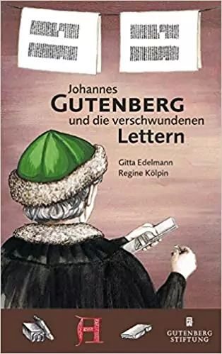 Johannes Gutenberg und die verschwundenen Lettern